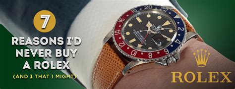 reasons i won't buy rolex and one i might|should i buy a rolex.